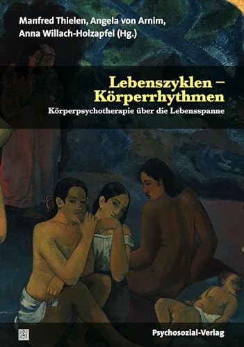 Stock image for Lebenszyklen - Krperrhythmen: Krperpsychotherapie ber die Lebensspanne for sale by Revaluation Books