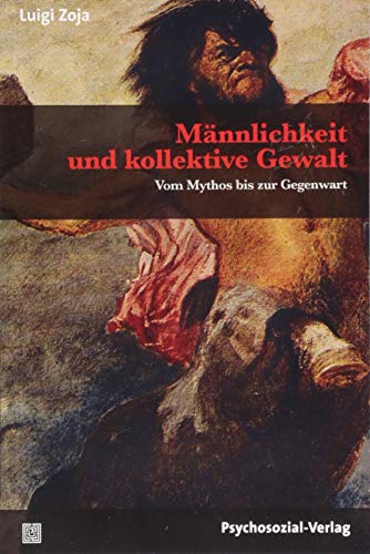 Stock image for M�nnlichkeit und kollektive Gewalt: Vom Mythos bis zur Gegenwart for sale by Chiron Media