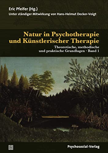 Beispielbild fr Natur in Psychotherapie und Knstlerischer Therapie: Theoretische, methodische und praktische Grundlagen (2 Bnde) (Therapie & Beratung) zum Verkauf von medimops