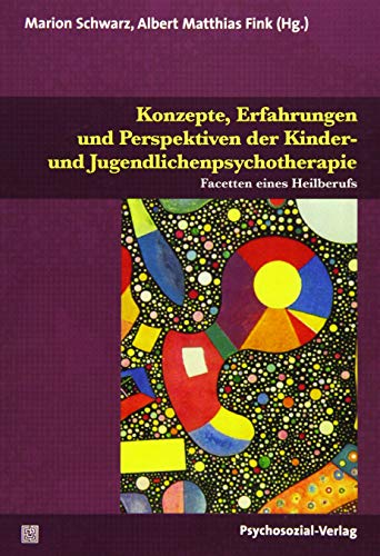 9783837928488: Konzepte, Erfahrungen und Perspektiven der Kinder- und Jugendlichenpsychotherapie: Facetten eines Heilberufs