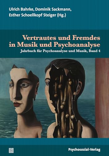 9783837928693: Vertrautes und Fremdes in Musik und Psychoanalyse: Jahrbuch fr Psychoanalyse und Musik, Band 4