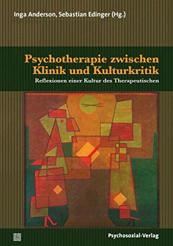 9783837928839: Psychotherapie zwischen Klinik und Kulturkritik: Reflexionen einer Kultur des Therapeutischen