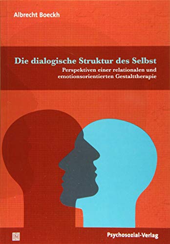 9783837929287: Die dialogische Struktur des Selbst: Perspektiven einer relationalen und emotionsorientierten Gestalttherapie