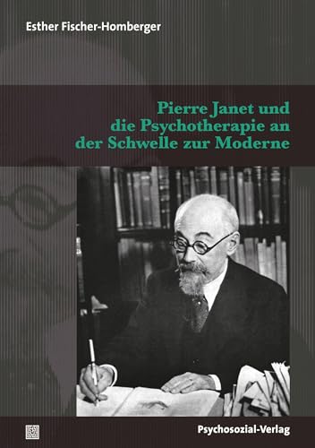 Stock image for Pierre Janet und die Psychotherapie an der Schwelle zur Moderne for sale by WorldofBooks