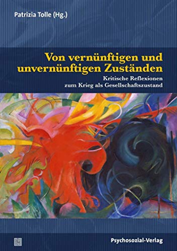 Beispielbild fr Von vernnftigen und unvernnftigen Zustnden: Kritische Reflexionen zum Krieg als Gesellschaftszustand (Dialektik der Be-Hinderung) zum Verkauf von medimops