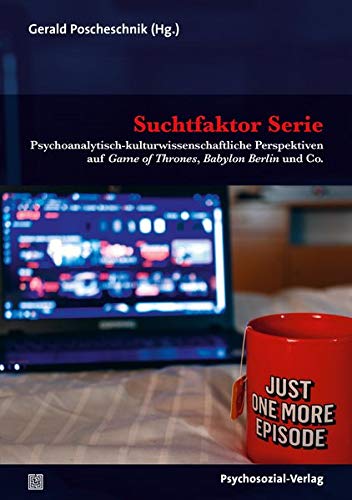 9783837930269: Suchtfaktor Serie: Psychoanalytisch-kulturwissenschaftliche Perspektiven auf Game of Thrones, Babylon Berlin und Co.