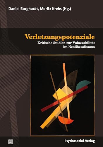 Beispielbild fr Verletzungspotenziale: Kritische Studien zur Vulnerabilitt im Neoliberalismus (Psyche und Gesellschaft) zum Verkauf von medimops