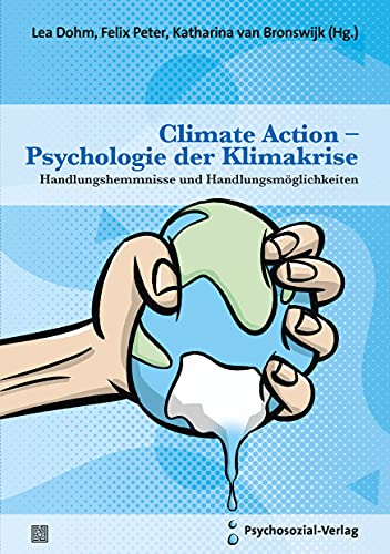 Stock image for Climate Action - Psychologie der Klimakrise: Handlungshemmnisse und Handlungsmglichkeiten for sale by Revaluation Books