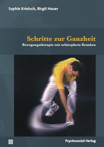 Stock image for Schritte zur Ganzheit: Bewegungstherapie mit schizophren Kranken for sale by Revaluation Books