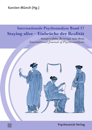 Beispielbild fr Internationale Psychoanalyse Band 17: Staying alive - Einbrche der Realitt zum Verkauf von GreatBookPrices