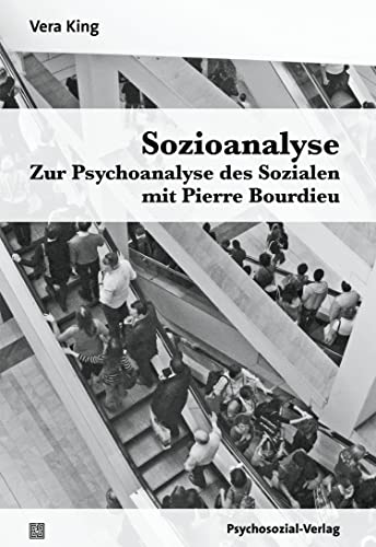 Beispielbild fr Sozioanalyse - Zur Psychoanalyse des Sozialen mit Pierre Bourdieu zum Verkauf von GreatBookPrices