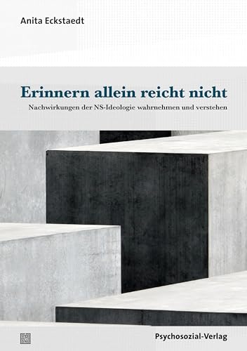 Imagen de archivo de Erinnern allein reicht nicht: Nachwirkungen der NS-Ideologie wahrnehmen und verstehen a la venta por Revaluation Books