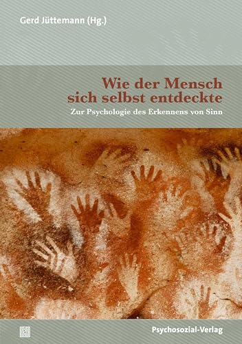 Beispielbild fr Wie der Mensch sich selbst entdeckte: Zur Psychologie des Erkennens von Sinn (Diskurse der Psychologie) zum Verkauf von medimops