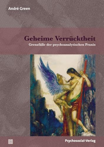 9783837933321: Geheime Verrcktheit: Grenzflle der psychoanalytischen Praxis