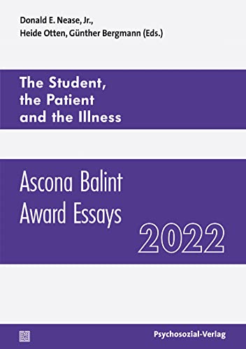 Beispielbild fr The Student, the Patient and the Illness: Ascona Balint Award Essays 2022 (Forum Psychosozial) zum Verkauf von medimops