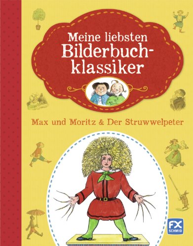 Beispielbild fr Meine liebsten Bilderbuchklassiker - Max und Moritz & Der Struwwelpeter zum Verkauf von medimops