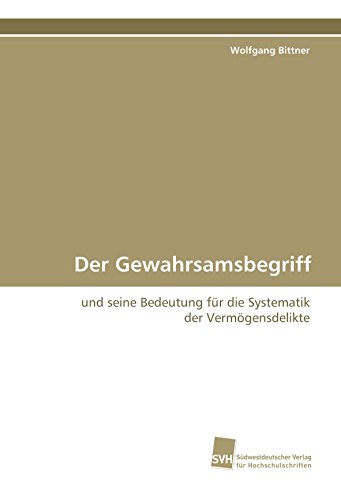 Beispielbild fr Der Gewahrsamsbegriff: und seine Bedeutung fr die Systematik der Vermgensdelikte zum Verkauf von Studibuch