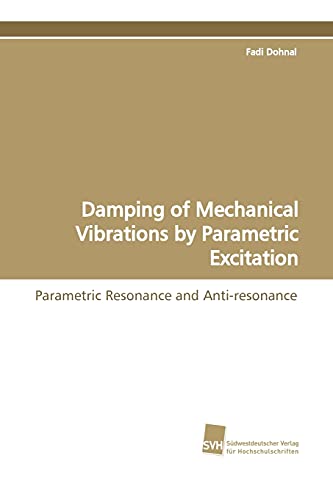 Imagen de archivo de Damping of Mechanical Vibrations by Parametric Excitation a la venta por Chiron Media