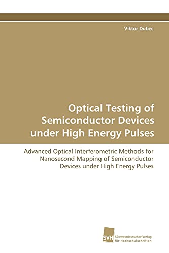 Imagen de archivo de Optical Testing of Semiconductor Devices under High Energy Pulses a la venta por Chiron Media