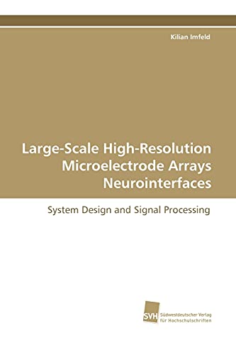 Imagen de archivo de Large-Scale High-Resolution Microelectrode Arrays Neurointerfaces a la venta por Chiron Media