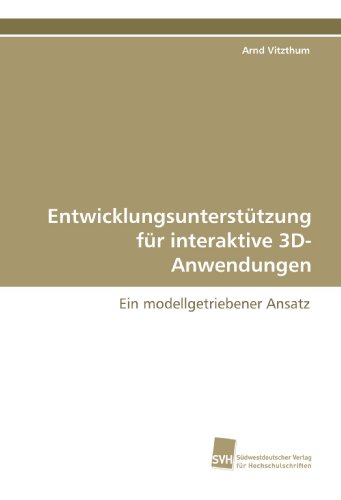 9783838104843: Entwicklungsuntersttzung fr interaktive 3D-Anwendungen: Ein modellgetriebener Ansatz