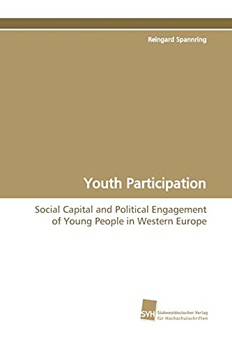 Stock image for Youth Participation: Social Capital and Political Engagement of Young People in Western Europe for sale by Anybook.com