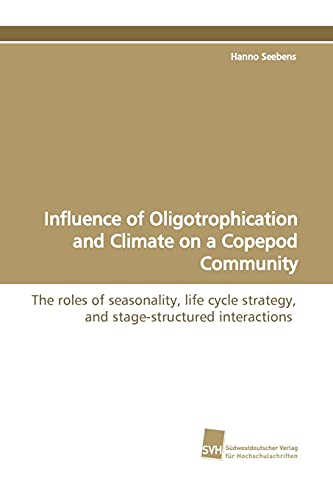 Imagen de archivo de Influence of Oligotrophication and Climate on a Copepod Community a la venta por Chiron Media