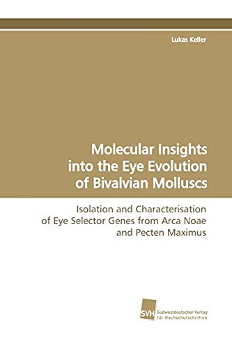 Imagen de archivo de Molecular Insights Into the Eye Evolution of Bivalvian Molluscs a la venta por Chiron Media