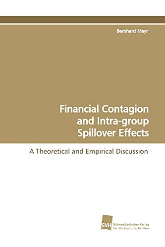 Beispielbild fr Financial Contagion and Intra-group Spillover Effects: A Theoretical and Empirical Discussion zum Verkauf von Lucky's Textbooks