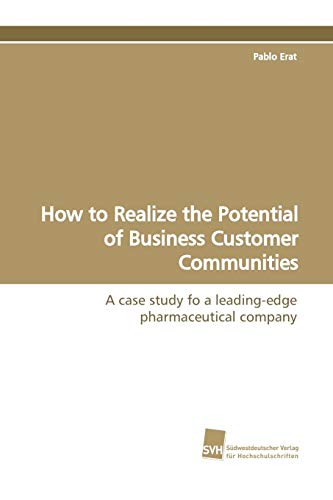 Imagen de archivo de How to Realize the Potential of Business Customer Communities a la venta por Chiron Media