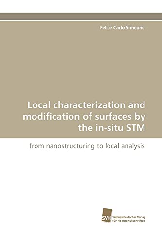 Stock image for Local Characterization and Modification of Surfaces by the In-Situ STM for sale by Chiron Media