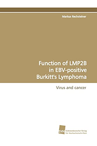 Imagen de archivo de Function of Lmp2b in Ebv-Positive Burkitt's Lymphoma a la venta por Chiron Media