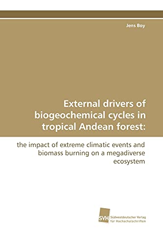 Imagen de archivo de External Drivers of Biogeochemical Cycles in Tropical Andean Forest a la venta por Chiron Media