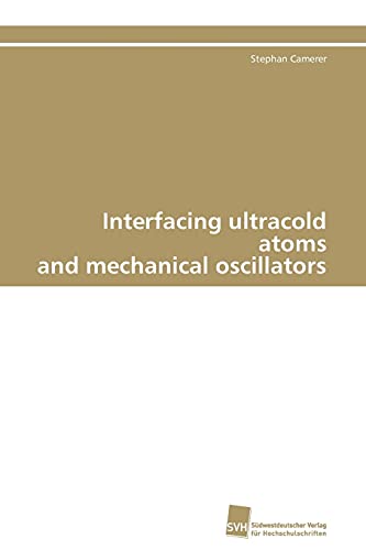 Imagen de archivo de Interfacing ultracold atoms and mechanical oscillators a la venta por Chiron Media