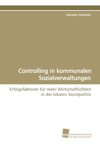 Stock image for Controlling In Kommunalen Sozialverwaltungen: Erfolgsfaktoren Fr Mehr Wirtschaftlichkeit In Der Lokalen Sozialpolitik for sale by Revaluation Books
