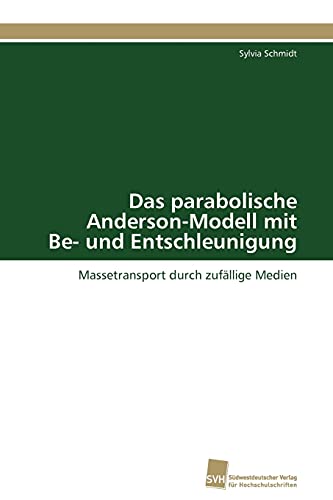 Stock image for Das parabolische Anderson-Modell mit Be- und Entschleunigung for sale by Chiron Media