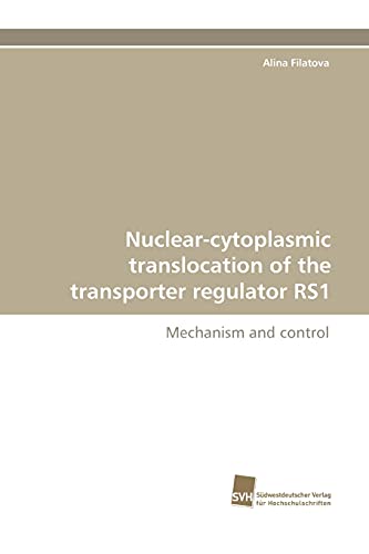 Stock image for Nuclear-cytoplasmic translocation of the transporter regulator RS1: Mechanism and control for sale by Lucky's Textbooks