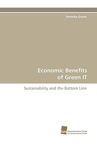 Beispielbild fr Economic Benefits of Green IT: Sustainability and the Bottom Line zum Verkauf von Lucky's Textbooks