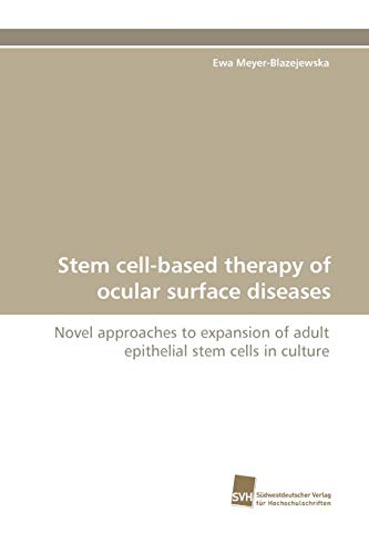 Beispielbild fr Stem cell-based therapy of ocular surface diseases: Novel approaches to expansion of adult epithelial stem cells in culture zum Verkauf von Lucky's Textbooks