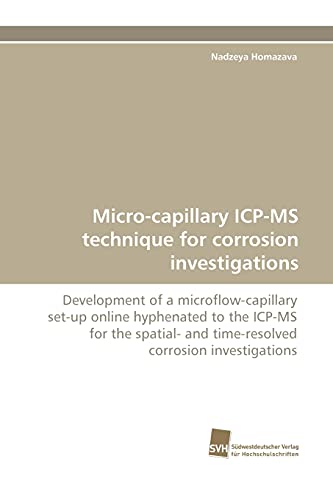 Stock image for Micro-capillary ICP-MS technique for corrosion investigations for sale by Chiron Media