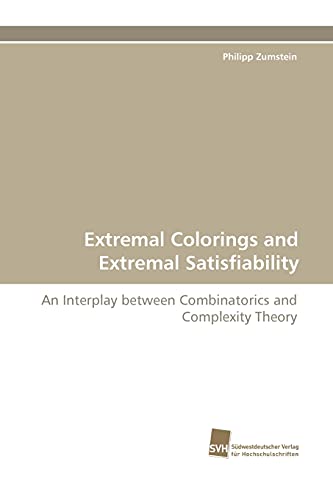 Stock image for Extremal Colorings and Extremal Satisfiability: An Interplay between Combinatorics and Complexity Theory for sale by Lucky's Textbooks