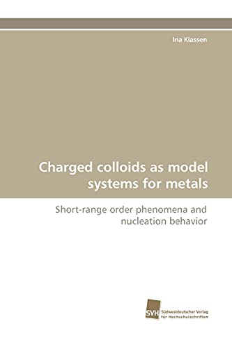 Stock image for Charged Colloids as Model Systems for Metals for sale by Chiron Media