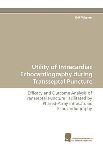 Stock image for Utility of Intracardiac Echocardiography During Transseptal Puncture for sale by Chiron Media