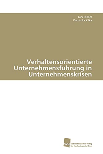 Beispielbild fr Verhaltensorientierte Unternehmensfhrung in Unternehmenskrisen (German Edition) zum Verkauf von Lucky's Textbooks