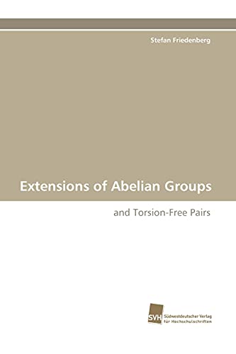 Beispielbild fr Extensions of Abelian Groups: and Torsion-Free Pairs zum Verkauf von Lucky's Textbooks