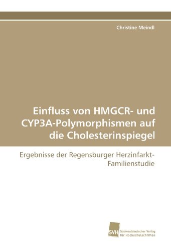 9783838122939: Einfluss von HMGCR- und CYP3A-Polymorphismen auf die Cholesterinspiegel: Ergebnisse der Regensburger Herzinfarkt-Familienstudie