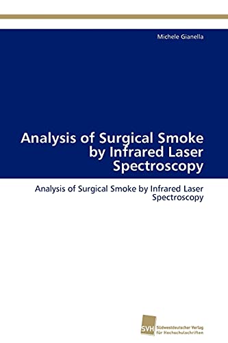 Stock image for Analysis of Surgical Smoke by Infrared Laser Spectroscopy for sale by Chiron Media