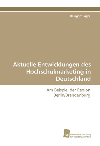 Beispielbild fr Aktuelle Entwicklungen des Hochschulmarketing in Deutschland : Am Beispiel der Region Berlin/Brandenburg zum Verkauf von Buchpark