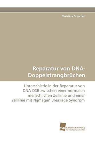 Stock image for Reparatur Von DNA-Doppelstrangbruchen for sale by Chiron Media