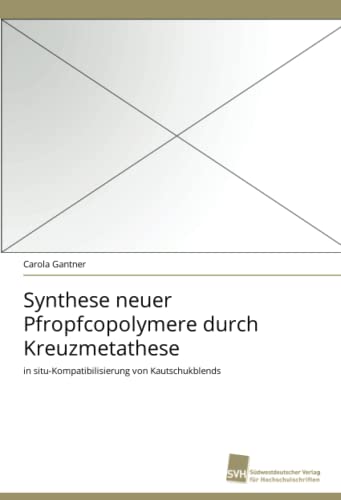 Beispielbild fr Synthese neuer Pfropfcopolymere durch Kreuzmetathese zum Verkauf von Chiron Media